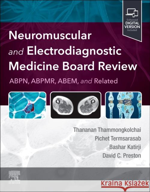 Neuromuscular and Electrodiagnostic Medicine Board Review Thananan Thammongkolchai Pichet Termsarasab Bashar Katirji 9780323790758 Elsevier - Health Sciences Division