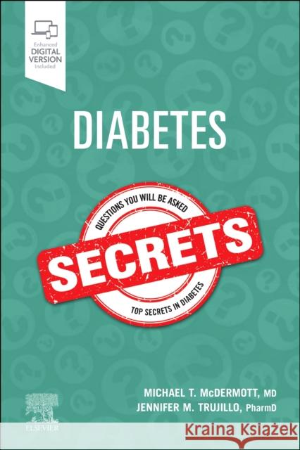 Diabetes Secrets Michael T. McDermott Jennifer M. Trujillo 9780323792622 Elsevier - Health Sciences Division