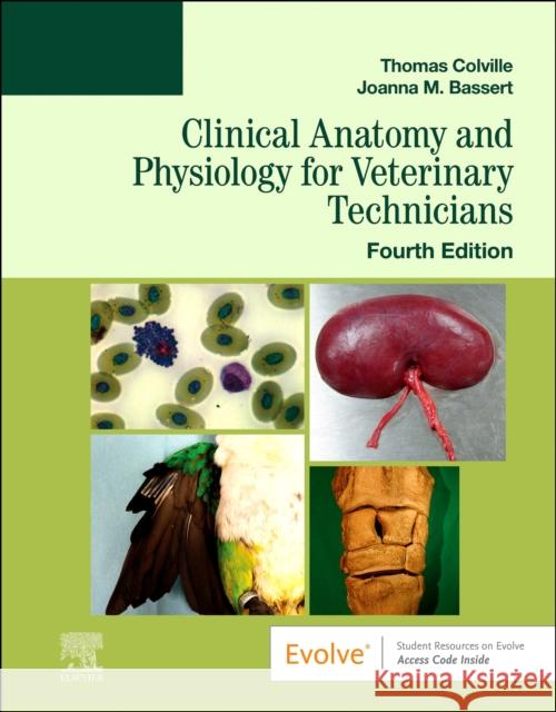 Clinical Anatomy and Physiology for Veterinary Technicians Joanna M. (Professor Emeritus Program of Veterinary Technology Manor College Jenkintown, PA) Bassert 9780323793414 Elsevier - Health Sciences Division