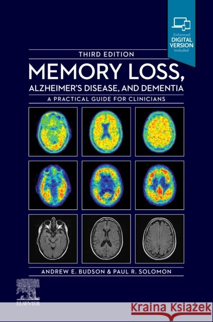 Memory Loss, Alzheimer's Disease and Dementia: A Practical Guide for Clinicians Andrew E. Budson Paul R. Solomon 9780323795449 Elsevier