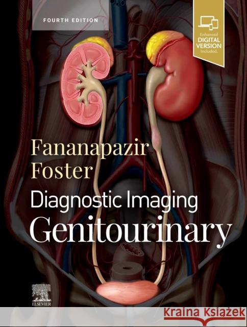 Diagnostic Imaging: Genitourinary Bryan R. Foster Ganeh Fananapazir 9780323796057 Elsevier