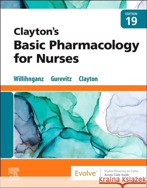 Clayton's Basic Pharmacology for Nurses Willihnganz, Michelle J. 9780323796309 Mosby