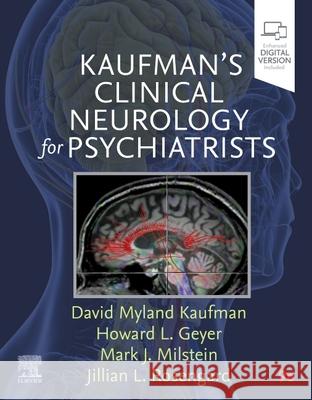 Kaufman's Clinical Neurology for Psychiatrists David Myland Kaufman Howard L. Geyer Mark J. Milstein 9780323796804