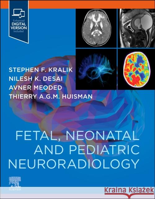 Fetal, Neonatal and Pediatric Neuroradiology  9780323796958 Elsevier