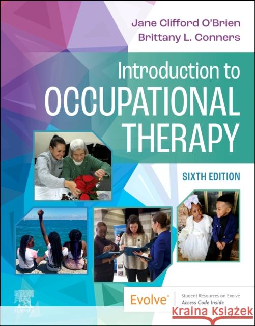 Introduction to Occupational Therapy Brittany, OTD, OTR/L Conners 9780323798563 Elsevier - Health Sciences Division