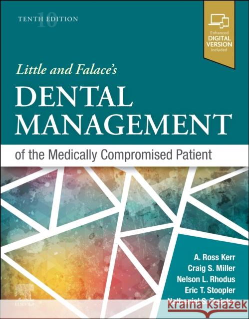 Little and Falace\'s Dental Management of the Medically Compromised Patient Craig Miller Nelson L. Rhodus Nathaniel S. Treister 9780323809450