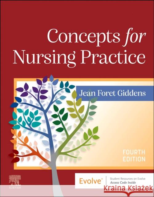 Concepts for Nursing Practice (with eBook Access on VitalSource) Jean Foret (Robert Wood Johnson Foundation Executive Nurse Fellow, Dean and Professor, School of Nursing, Virginia Commo 9780323809825