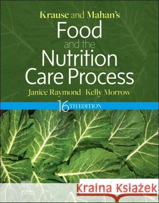 Krause and Mahan's Food and the Nutrition Care Process Janice L. Raymond Kelly Morrow 9780323810258 Elsevier