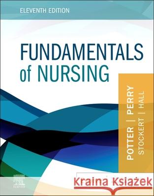 Fundamentals of Nursing Patricia A. Potter Anne Griffin Perry Patricia A. Stockert 9780323810340