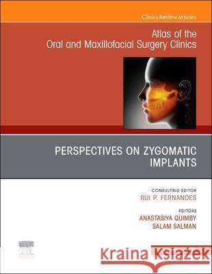 Perspectives on Zygomatic Implants, an Issue of Atlas of the Oral & Maxillofacial Surgery Clinics, 29 Anastasiya Quimby Salam Salman 9780323811194 Elsevier