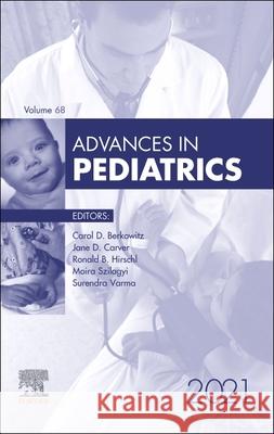 Advances in Pediatrics, Volume 68-1 Carol D. Berkowitz 9780323813792 Elsevier