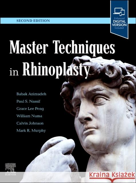 Master Techniques in Rhinoplasty Babak Azizzadeh Mark R. Murphy Calvin M. Johnson 9780323824361 Elsevier