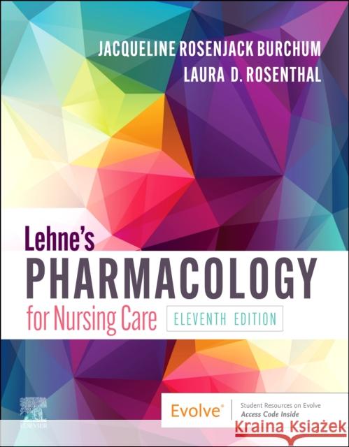 Lehne's Pharmacology for Nursing Care Jacqueline Burchum Laura Rosenthal 9780323825221 Elsevier - Health Sciences Division