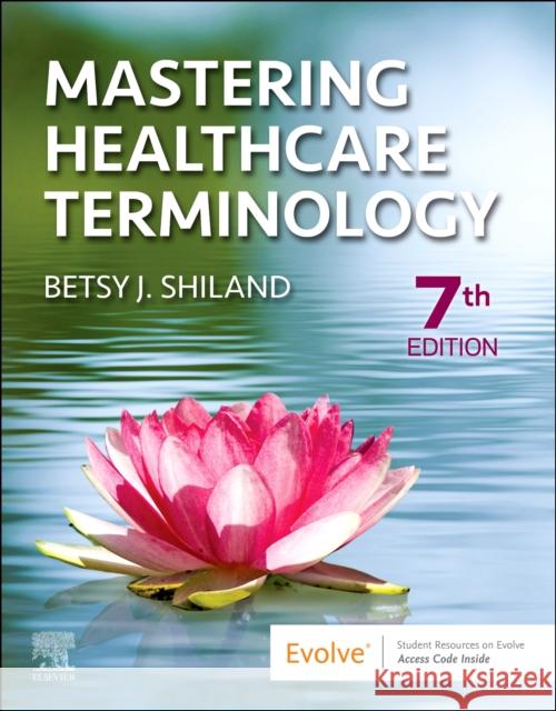 Mastering Healthcare Terminology Betsy J. Shiland 9780323825238 Mosby