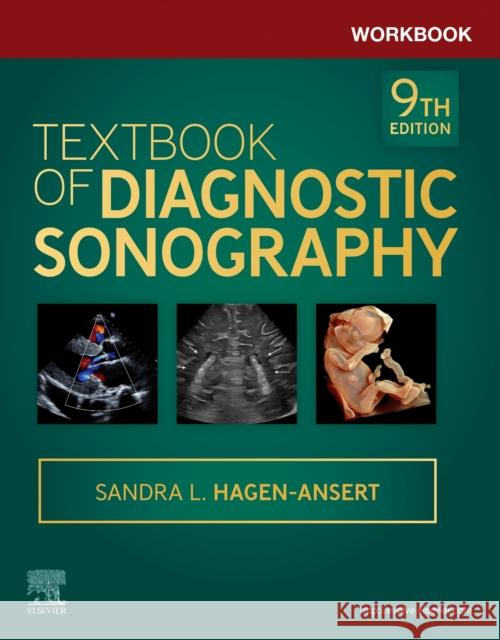 Workbook for Textbook of Diagnostic Sonography Sandra L. Hagen-Ansert 9780323826501 Mosby