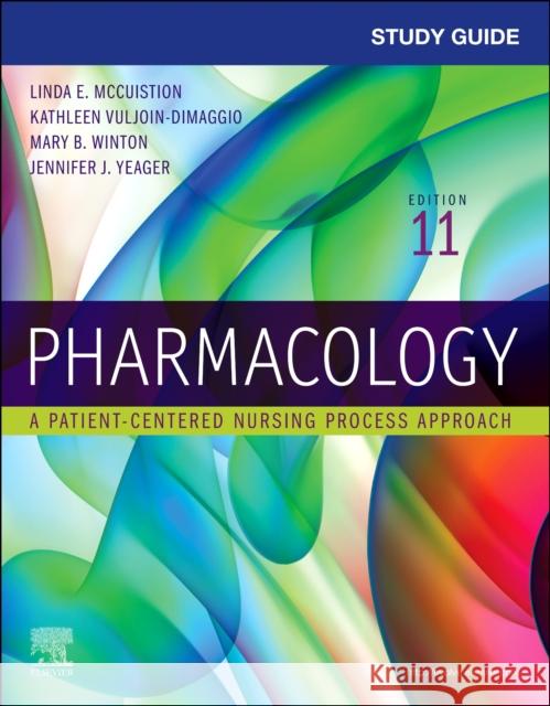 Study Guide for Pharmacology: A Patient-Centered Nursing Process Approach Linda E. McCuistion Kathleen Vuljoi Mary B. Winton 9780323826792 Elsevier
