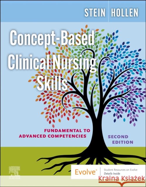 Concept-Based Clinical Nursing Skills: Fundamental to Advanced Competencies Loren Nell Melton Stein Connie J. Hollen 9780323827409 Elsevier - Health Sciences Division