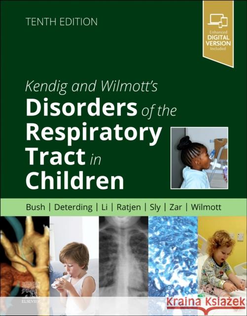 Kendig and Wilmott\'s Disorders of the Respiratory Tract in Children Robert W. Wilmott Andrew Bush Robin R. Deterding 9780323829151