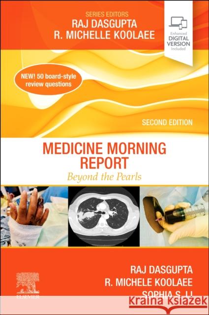 Medicine Morning Report: Beyond the Pearls Rajkumar Dr Dasgupta R. Michelle Koolaee 9780323831192 Elsevier - Health Sciences Division