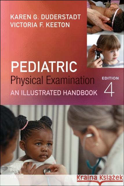 Pediatric Physical Examination: An Illustrated Handbook Victoria F., PhD, RN, CPNP-PC, CNS (Assistant Professor) Keeton 9780323831550 Elsevier - Health Sciences Division