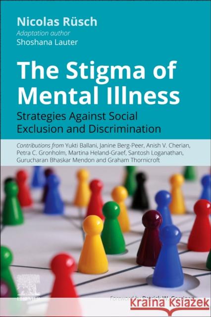 The Stigma of Mental Illness: Strategies against social exclusion and discrimination Nicolas Ruesch 9780323834292 Elsevier - Health Sciences Division