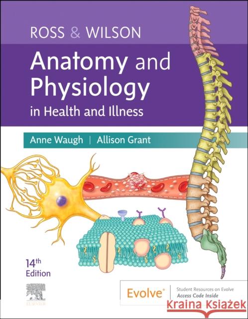 Ross & Wilson Anatomy and Physiology in Health and Illness Anne Waugh Allison Grant 9780323834605