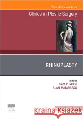 Rhinoplasty, an Issue of Clinics in Plastic Surgery, 49 Sam P. Most Alan Matarasso 9780323835886