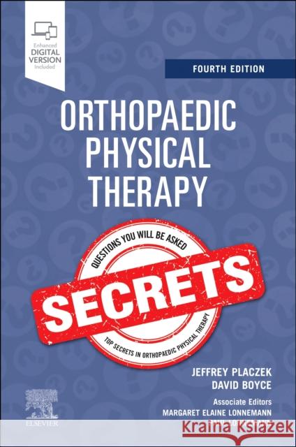 Orthopaedic Physical Therapy Secrets Jeffrey D. Placzek, MD, PT (Assistant Clinical Professor, Department of Physical Therapy, Oakland University, Rochester; 9780323846578 Elsevier - Health Sciences Division