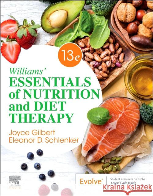 Williams' Essentials of Nutrition and Diet Therapy Eleanor, PhD, RDN (Professor and Extension Specialist, Emerita Department of Human Nutrition, Foods, and Exercise Colleg 9780323847124 Elsevier - Health Sciences Division