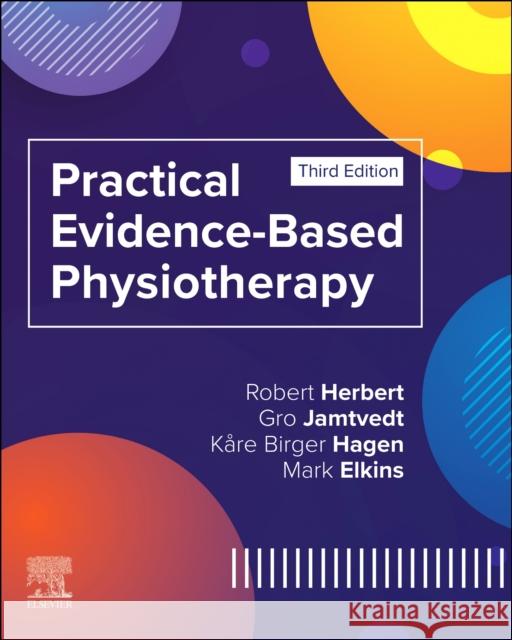 Practical Evidence-Based Physiotherapy Mark R., PhD, MHSc, BA, BPhty Elkins 9780323848398 Elsevier - Health Sciences Division