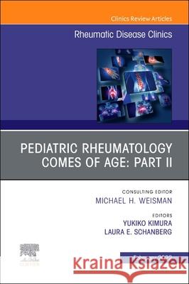 Pediatric Rheumatology Comes of Age: Part II, an Issue of Rheumatic Disease Clinics of North America, 48 Laura E. Schanberg? Yukiko Kimura? 9780323848800 Elsevier