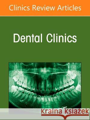 Dental Biomaterials, an Issue of Dental Clinics of North America: Volume 66-4 Jack Ferracane Luiz E. Bertassoni Carmem S. Pfeifer 9780323848961