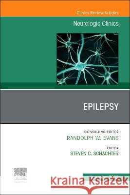Epilepsy, an Issue of Neurologic Clinics: Volume 40-4 Steven C. Schachter 9780323849166 Elsevier