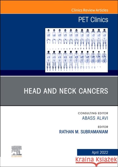 Head and Neck Cancers, An Issue of PET Clinics  9780323849388 Elsevier - Health Sciences Division