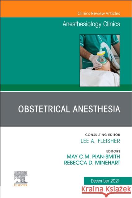 OBSTETRICAL ANESTHESIA AN ISSUE OF ANEST MAY C. M PIAN-SMITH 9780323849425 ELSEVIER HS08A