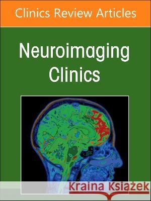 Central Nervous System Infections, an Issue of Neuroimaging Clinics of North America: Volume 33-1 Tchoyoson Lim 9780323849500 Elsevier