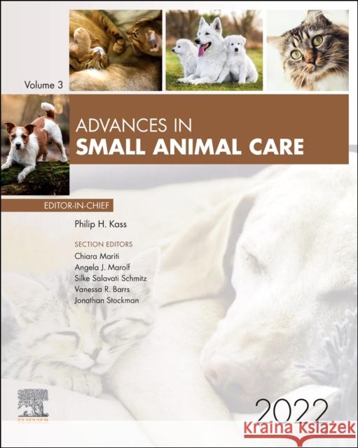 Advances in Small Animal Care 2022: Volume 3-1 Kass, Philip 9780323849777 Elsevier - Health Sciences Division