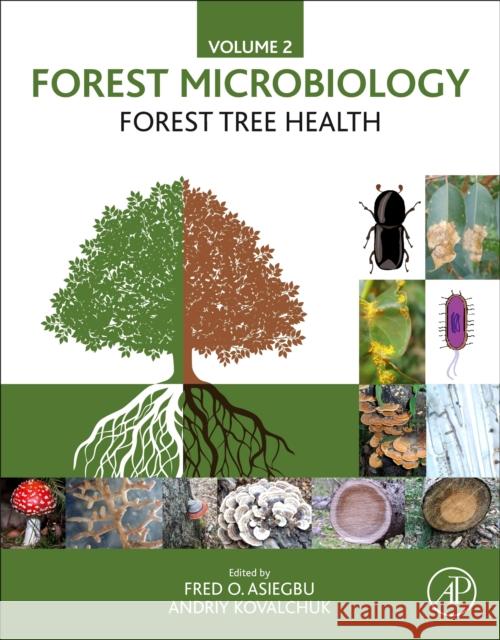 Forest Microbiology: Volume 2: Forest Tree Health Volume 2 Asiegbu, Fred O. 9780323850421 Academic Press