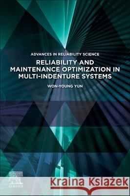 Reliability and Maintenance Optimization in Multi-Indenture Systems Won-Young Yun 9780323850544 Elsevier