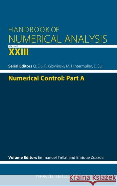 Numerical Control: Part a: Volume 23 Trélat, Emmanuel 9780323850599