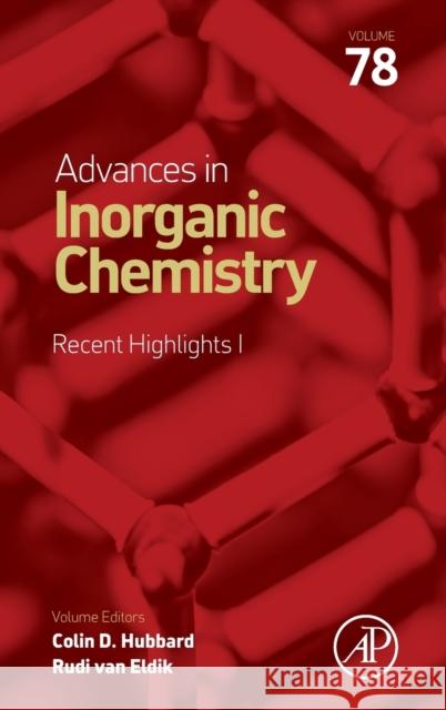 Advances in Inorganic Chemistry: Recent Highlights: Volume 78 Van Eldik, Rudi 9780323851152