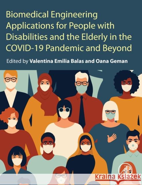 Biomedical Engineering Applications for People with Disabilities and the Elderly in the Covid-19 Pandemic and Beyond Balas, Valentina E. 9780323851749