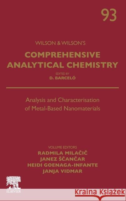 Analysis and Characterisation of Metal-Based Nanomaterials: Volume 93 Milacic, Radmila 9780323853057