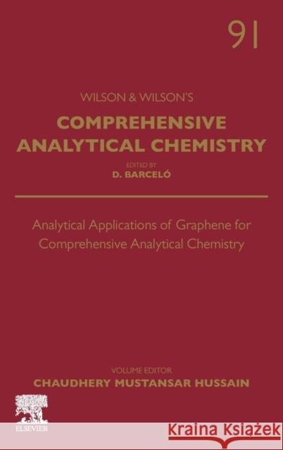 Analytical Applications of Graphene for Comprehensive Analytical Chemistry: Volume 91 Mustansar Hussain, Chaudhery 9780323853712