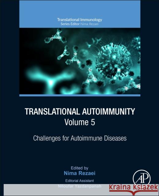 Translational Autoimmunity, Volume 5: Challenges for Autoimmune Diseases Rezaei, Nima 9780323853897