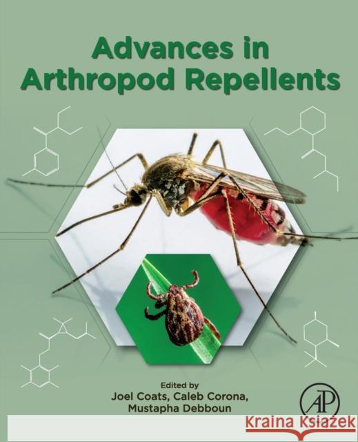 Advances in Arthropod Repellents Joel Coats Caleb Corona Mustapha Debboun 9780323854115 Academic Press