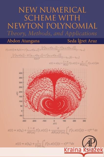 New Numerical Scheme with Newton Polynomial: Theory, Methods, and Applications Abdon Atangana Seda Igret Araz 9780323854481 Academic Press