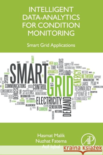 Intelligent Data-Analytics for Condition Monitoring: Smart Grid Applications Hasmat Malik Nuzhat Fatema Atif Iqbal 9780323855105