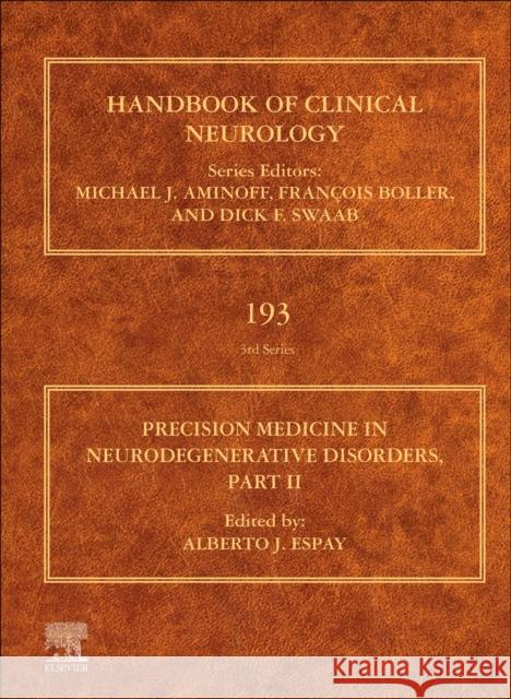 Precision Medicine in Neurodegenerative Disorders: Part II Volume 193 Espay, Alberto J. 9780323855556 Elsevier