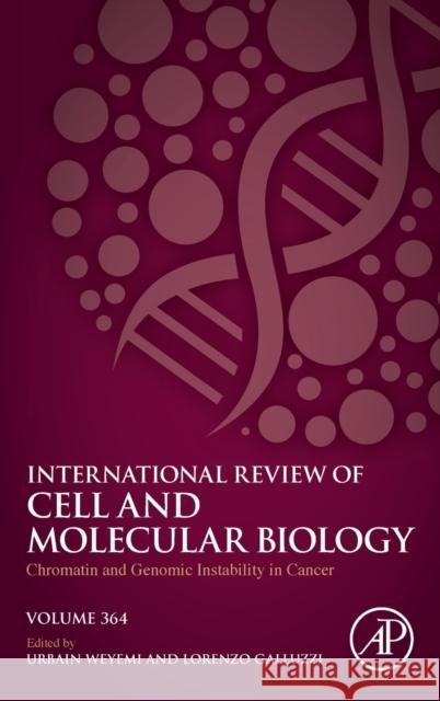 Chromatin and Genomic Instability in Cancer: Volume 364 Weyemi, Urbain 9780323855617 Academic Press